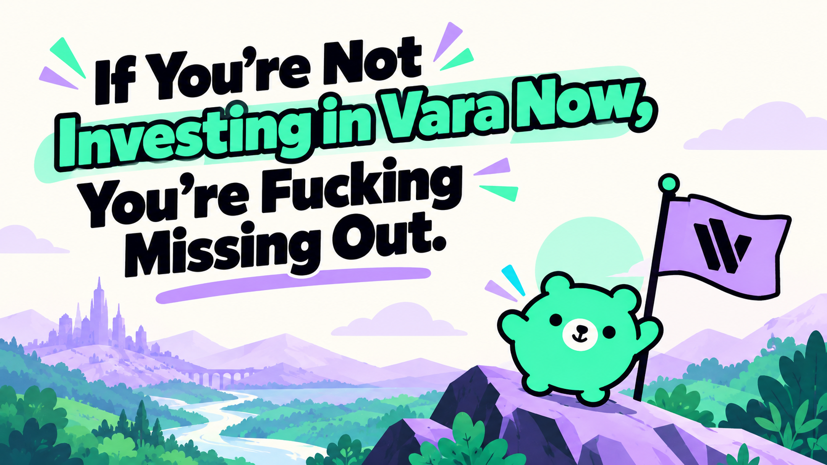 Bright mint-green, round, torso-free Varbear holding a purple Vara flag over a whimsical mint-and-lavender valley, beneath the headline about investing in Vara.