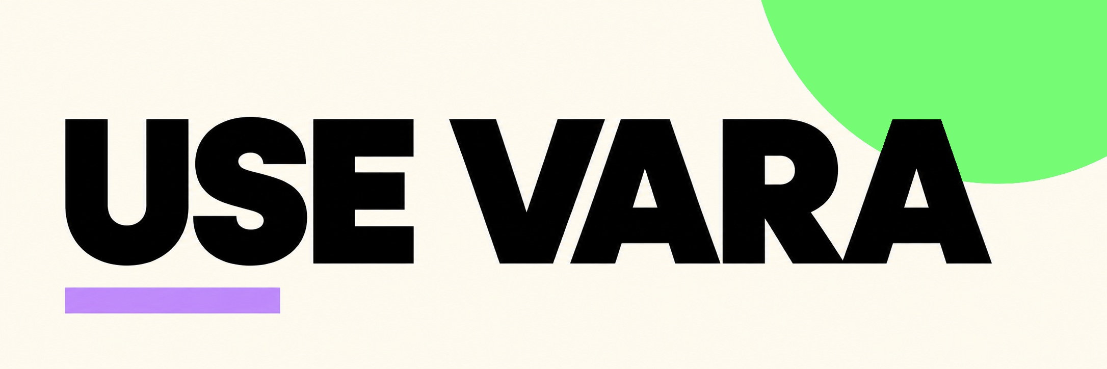 Wide cream header with black USE VARA lettering, a green circle cropped at the upper right, and a lilac underline.